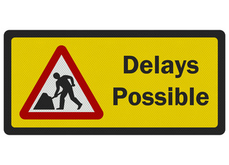 generic construction signage saying delays possible
