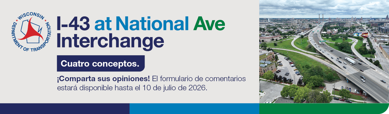Gráfico de encabezado que destaca el proyecto del Intercambio de la I-43 en National Avenue, cuatro conceptos y una invitación a