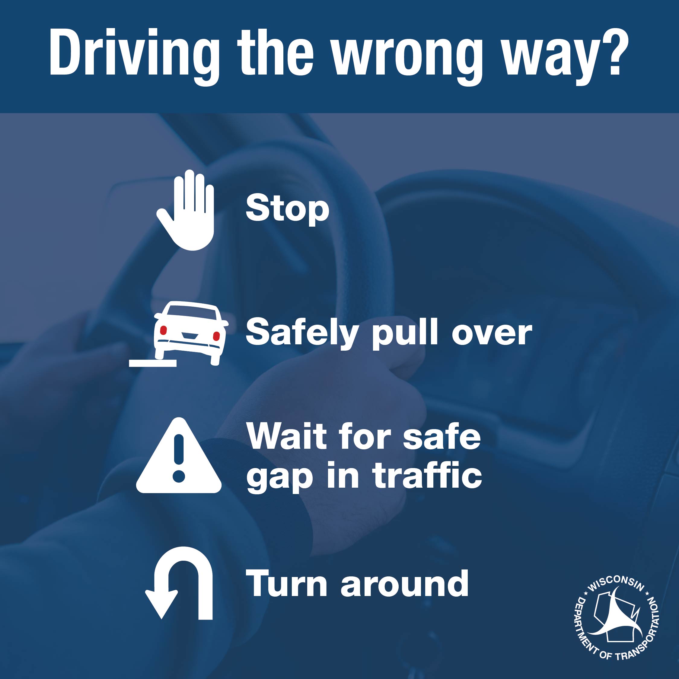 Image informing the driver what to do if they are driving the wrong way